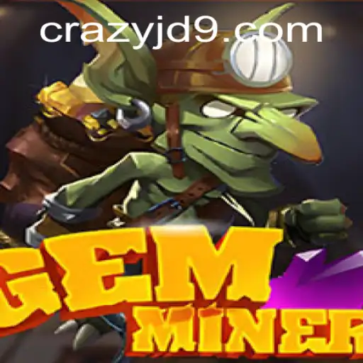 Exploring the Thrilling World of GemMiner and the Role of CRAZY JD