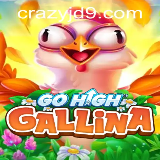 Exploring the Dynamic World of GoHighGallina: An Innovative Game with CRAZY JD
