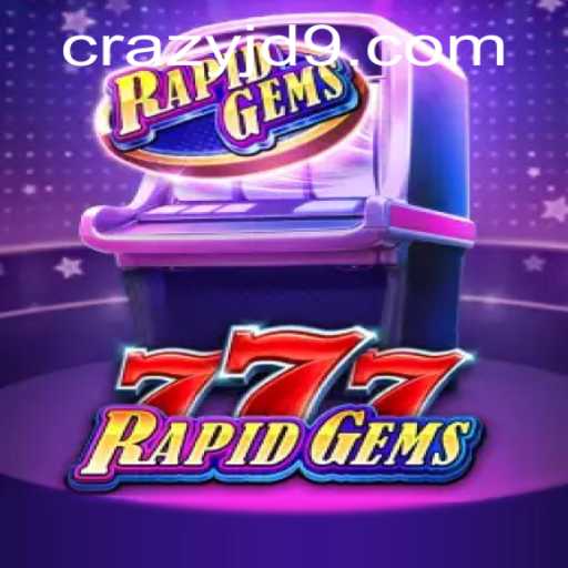 Exploring the Exciting World of RapidGems777: A Guide to CRAZY JD