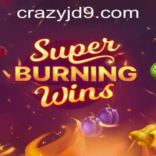 SuperBurningWins: The Ultimate Gaming Experience with CRAZY JD